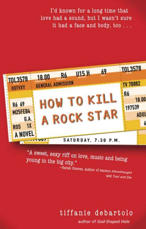 How to Kill a Rockstar door Tiffanie DeBartolo (romantische auteurs)