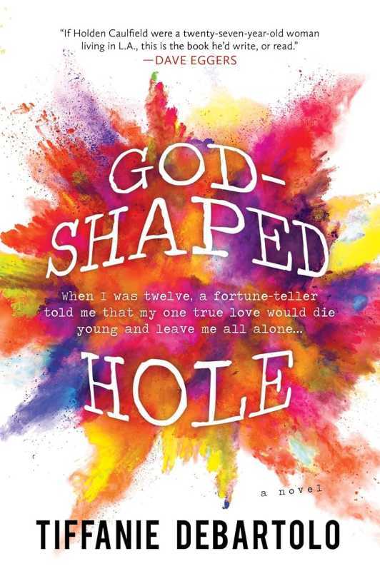 A God Shaped Hole kirjoittanut Tiffanie DeBartolo (romantiikan kirjoittajat)