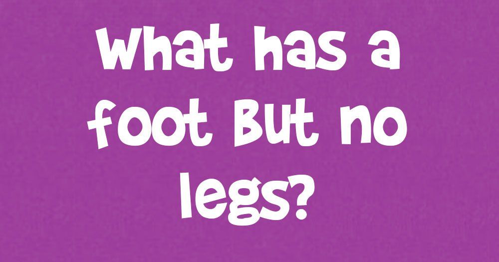 Mikä on jalka, mutta ei jalkoja? Ratkaise arvoitus.