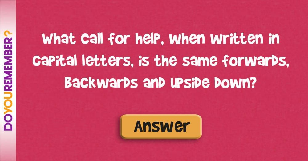 איזו קריאה לעזרה, כשכתובה באותיות גדולות היא אותה קדימה ואחורה והפוכה?