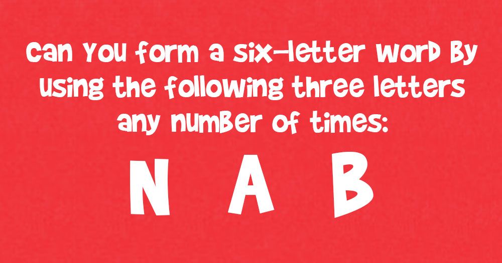 Suformuokite šešių raidžių žodį naudodami šiuos laiškus N A B (bet koks skaičius kartų)