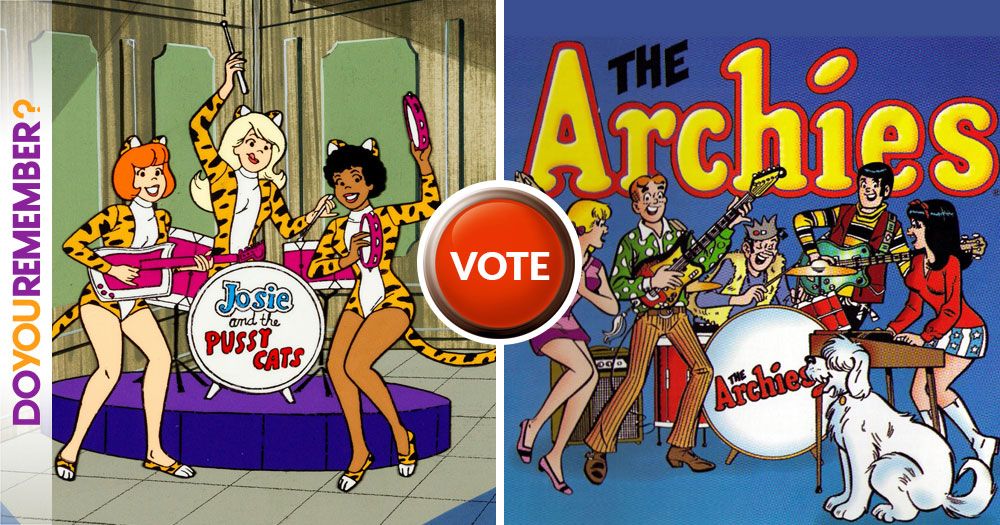 Josie e as Pussycats ou The Archies?